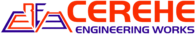 CEREHE Engineering Works